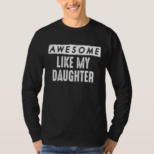 Camiseta Impresionante Como Mi Hija Por El Orgulloso Padre 