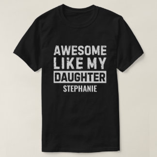Camiseta Impresionante como mi hija regalo personalizado pa