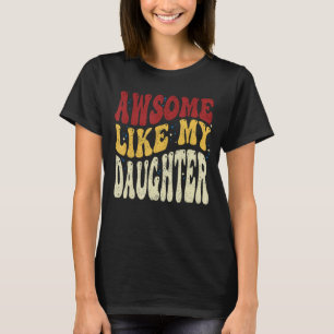 Camiseta Impresionante Como Mi Hija Retro Hombres Papá Padr