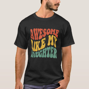 Camiseta Impresionante como mi hija retro hombres papá padr