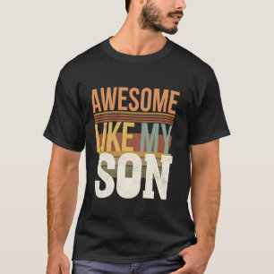 Camiseta Impresionante como mi hijo Cumpleaños de padre div