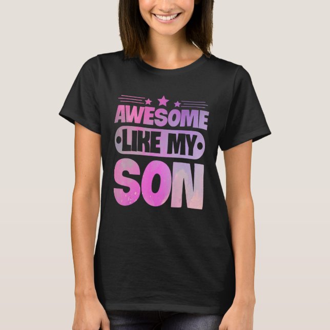 Camiseta Impresionante Como Mi Hijo Para Mamá (Anverso)