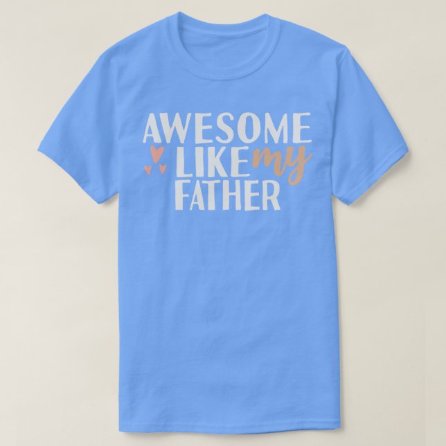 Camiseta Impresionante como mi padre (Diseño del anverso)