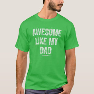 Camiseta Impresionante, como mi padre, padre gracioso, madr