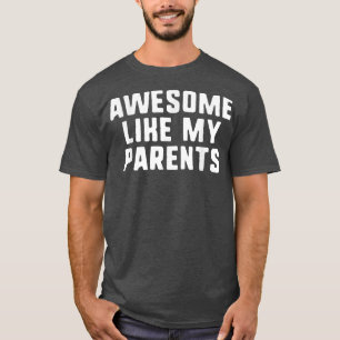 Camiseta Impresionante como mi padre padre madre madre Guay