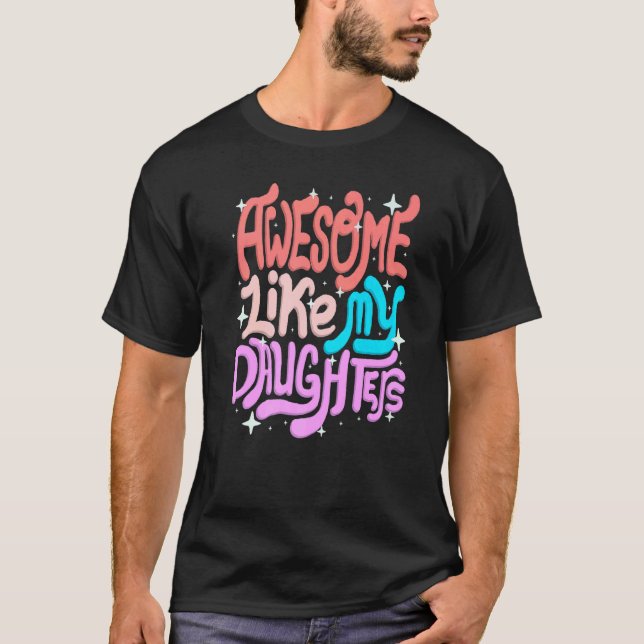 Camiseta Impresionante como mis hijas padres Día de la madr (Anverso)