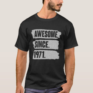 Camiseta Impresionante desde 1971 - Gracioso regalo de cump
