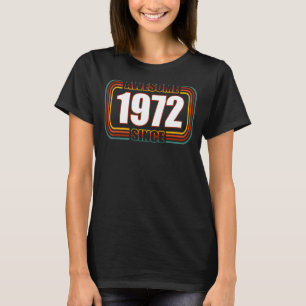 Camiseta Impresionante desde 1972 50º cumpleaños de la époc