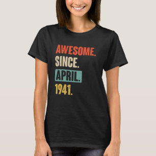 Camiseta Impresionante desde abril de 1941 Cumpleaños 82 De