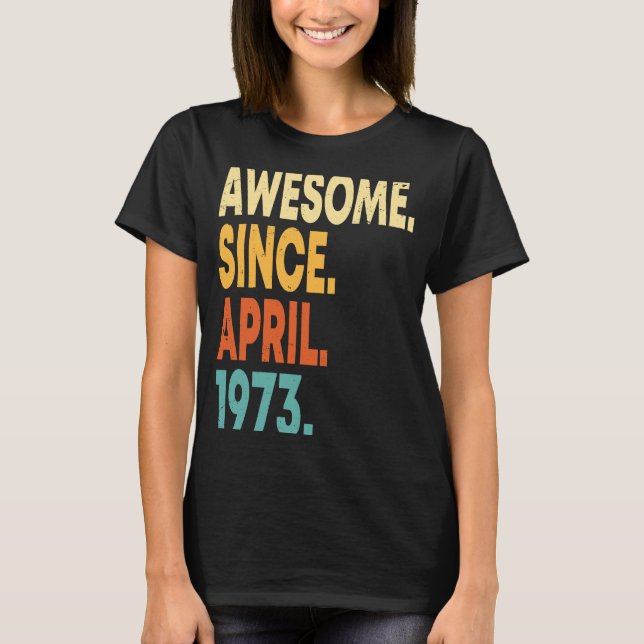 Camiseta Impresionante desde abril de 1973 50º cumpleaños 5 (Anverso)