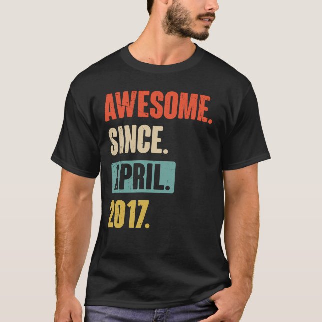 Camiseta Impresionante desde abril de 2017 Cumpleaños 6 Dec (Anverso)