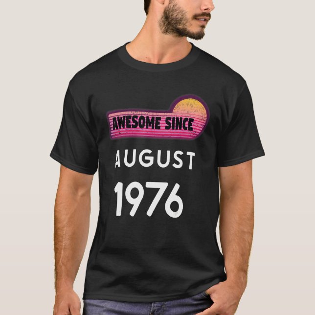 Camiseta Impresionante desde agosto de 1976 Cumpleaños 1976 (Anverso)