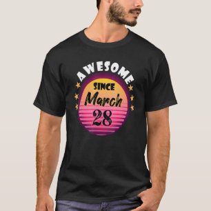 Camiseta Impresionante desde el 28 de marzo cumpleaños 28 M