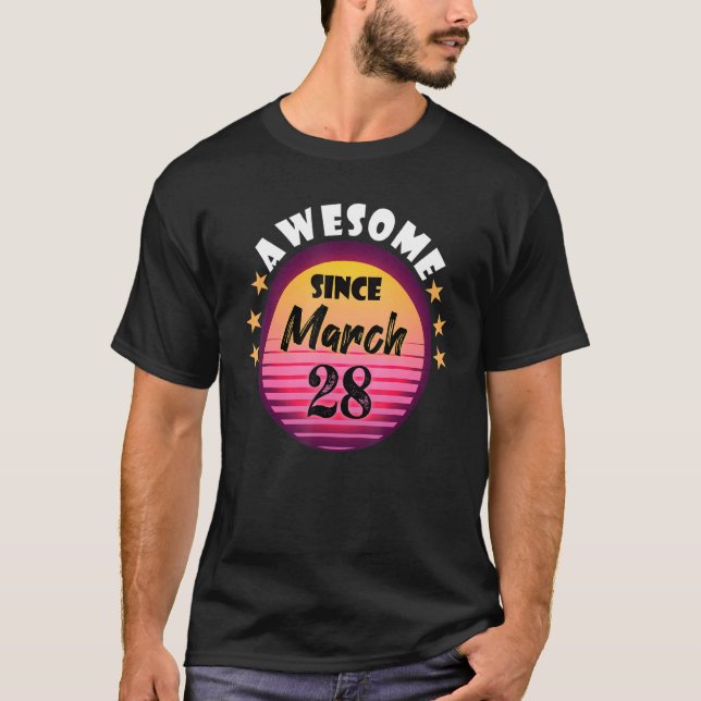 Camiseta Impresionante desde el 28 de marzo cumpleaños 28 M (Anverso)