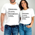 Camiseta Impresionante desde el cumpleaños personalizado de<br><div class="desc">Celebra los impresionantes años con nuestra camiseta de cumpleaños personalizada "Awesome Since Personalizado Year". Esto no es sólo una camisa, es un tributo atemporal y único a los hitos especiales en la vida. Ya sea un regalo de cumpleaños número 40 para él, una celebración de cumpleaños número 34, o cualquier...</div>