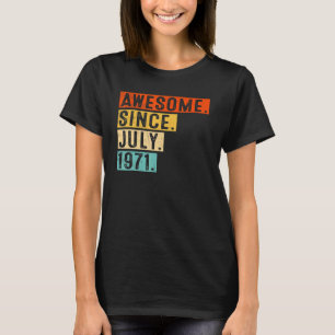 Camiseta Impresionante desde julio de 1971 Viejo cumpleaños