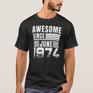 Camiseta Impresionante desde junio de 1974 48º cumpleaños