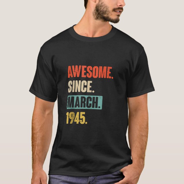 Camiseta Impresionante Desde Marzo De 1945 - Cumpleaños 78ª (Anverso)