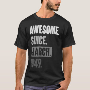 Camiseta Impresionante desde marzo de 1949 Cumpleaños 74ª D