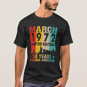 Camiseta Impresionante Desde Marzo De 1972 50º Nacimiento D