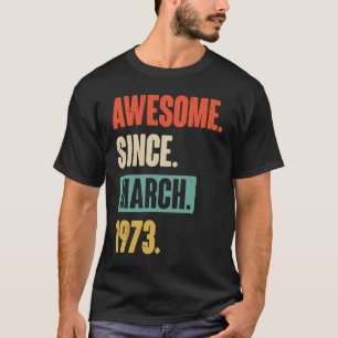 Camiseta Impresionante desde marzo de 1973 cumpleaños 50 de