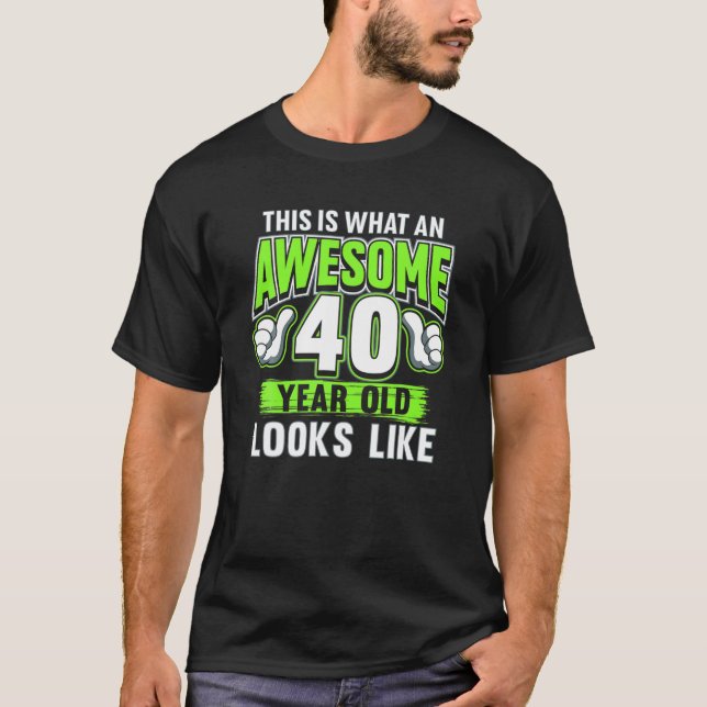 Camiseta Impresionante Fiesta Del Día Del Cumpleaños De 40  (Anverso)