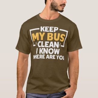 Camiseta Impresionante mantener mi bus limpio sé dónde te d