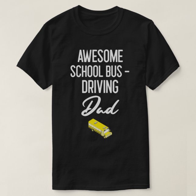 Camiseta Impresionante regalo de conductor de autobús escol (Diseño del anverso)