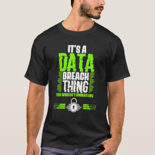 Camiseta Impresionante Violación De Datos Para Un Tipo De S