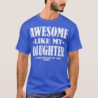 Camiseta Impresionantes hombres como el día de mi hija, pad