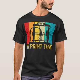 Camiseta Impresora 3D Me Imprimiría Esa Impresión 3D Retro 
