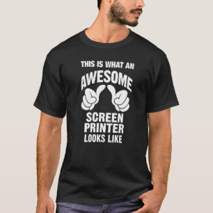 Camiseta Impresora de pantalla asombrosamente parecida a di