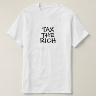 Camiseta Impuesto a los ricos o a tu texto