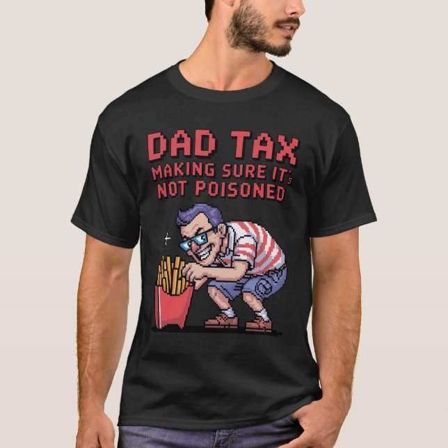 Camiseta Impuesto a papá - Sólo asegurándose de que no esté (Anverso)