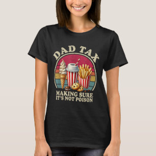 Camiseta Impuesto al padre asegurándose de que no sea venen