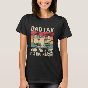 Camiseta Impuesto al padre asegurándose de que no sea venen
