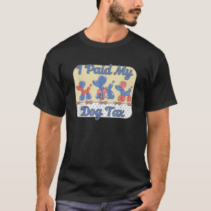 Camiseta Impuesto al perro pagué a mis cachorros de tributo