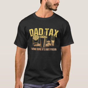 Camiseta Impuesto DAD para asegurarse de que no veneno Chis
