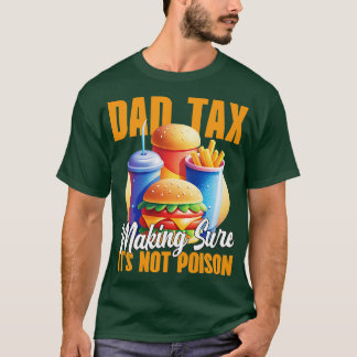 Camiseta impuesto de papá asegurándose de que no es veneno 