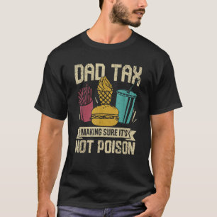 Camiseta Impuestos a los papás aseguran que no veneno a los