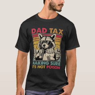 Camiseta Impuestos a los papás asegurándose de que no sea v