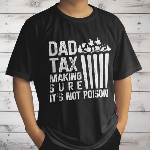 Camiseta Impuestos a los papás para asegurarse de que no es