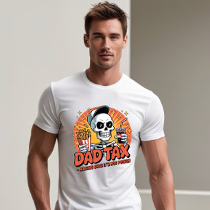 Camiseta Impuestos a los papás para asegurarse de que no se