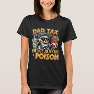 Camiseta Impuestos a los papás para asegurarse de que no so