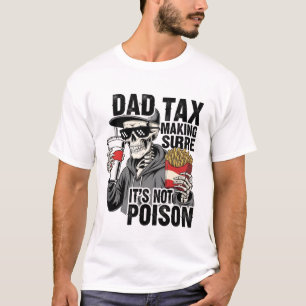 Camiseta Impuestos a los papás para asegurarse de que no so