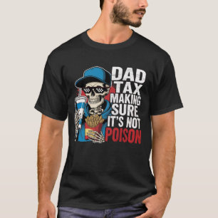 Camiseta Impuestos a los papás para asegurarse de que no so