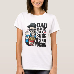 Camiseta Impuestos a los papás para asegurarse de que no so