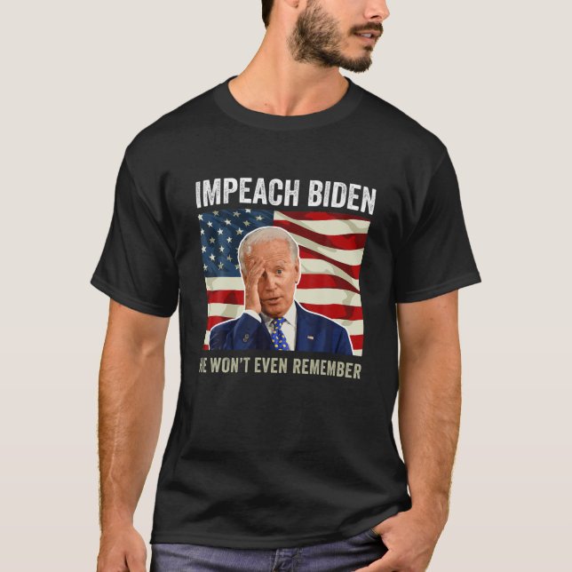 Camiseta Impugnar a Biden que ni siquiera recordará (Anverso)