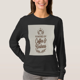 Camiseta Impulsado por Café y Amabilidad Combustible para u