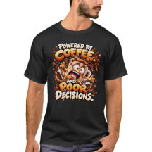 Impulsado por Café y Decisiones Pobre Funny Coffee